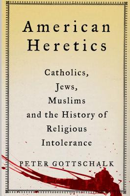 American Heretics - Gottschalk, Peter