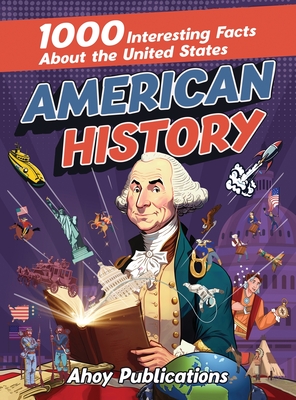 American History: 1000 Interesting Facts About the United States - Publications, Ahoy
