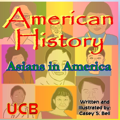 American History: Asians in America - Bell, Casey Samuel