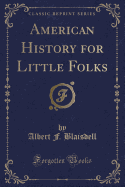 American History for Little Folks (Classic Reprint)