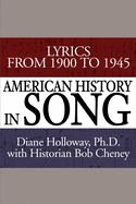 American History in Song: Lyrics from 1900 to 1945
