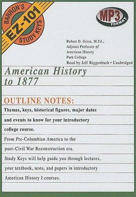 American History to 1877 - Geise Med, Robert D, and Riggenbach, Jeff (Read by)