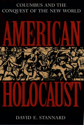 American Holocaust: The Conquest of the New World - Stannard, David E