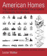 American Homes: The Landmark Illustrated Encyclopedia of Domestic Architecture