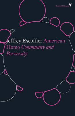American Homo: Community and Perversity - Escoffier, Jeffrey