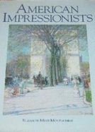 American Impressionists: American Art Series - Montgomery, Elizabeth Miles, and Rh Value Publishing