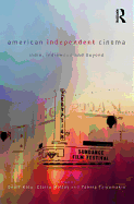 American Independent Cinema: indie, indiewood and beyond