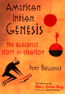 American Indian Genesis: The Blackfeet Story of Creation - Bullchild, Percy