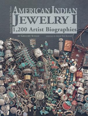 American Indian Jewelry I: 1,200 Artist Biographies - Schaaf, Gregory
