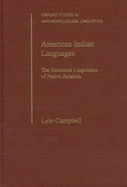 American Indian Languages: The Historical Linguistics of Native America - Campbell, Lyle