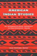 American Indian Studies: An Interdisciplinary Approach to Contemporary Issues- Second Printing