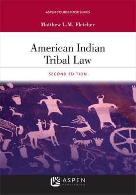 American Indian Tribal Law - Fletcher, Matthew L M