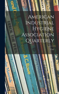 American Industrial Hygiene Association Quarterly; 17n1