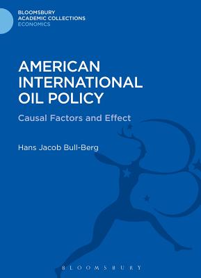 American International Oil Policy: Causal Factors and Effect - Bull-Berg, Hans Jacob