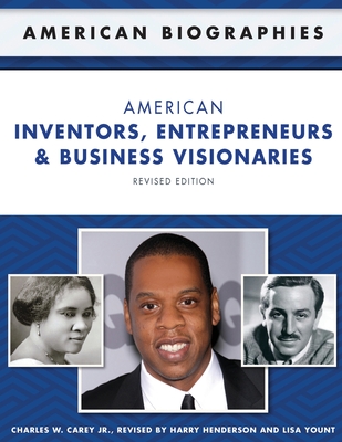 American Inventors, Entrepreneurs, and Business Visionaries, Revised Edition - Carey, Charles, Jr., and Henderson, Harry (Revised by)