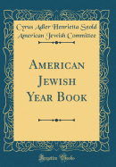 American Jewish Year Book (Classic Reprint)