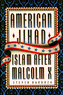 American Jihad: Islam After Malcolm X