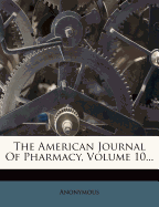 American Journal of Pharmacy, Volume 10