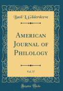 American Journal of Philology, Vol. 37 (Classic Reprint)