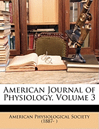 American Journal of Physiology, Volume 3