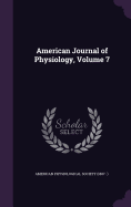 American Journal of Physiology, Volume 7