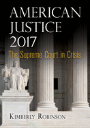 American Justice 2017: The Supreme Court in Crisis