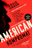 American Kompromat: How the KGB Cultivated Donald Trump, and Related Tales of Sex, Greed, Power, Andtreachery