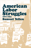 American Labor Struggles: 1877-1934