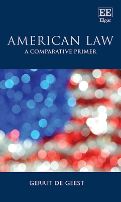 American Law: A Comparative Primer - De Geest, Gerrit