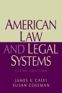 American Law and Legal Systems - Calvi, James V, and Coleman, Susan