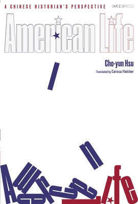 American Life: A Chinese Historian's Perspective - Hsu, Cho-Yun, and Fletcher, Carissa (Translated by)