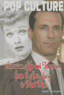 American Life and Television from I Love Lucy to Mad Men