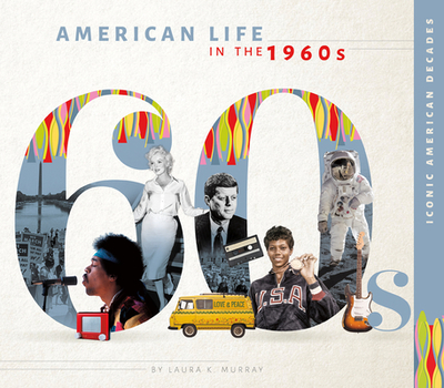 American Life in the 1960s - Murray, Laura K