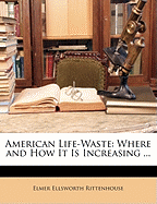 American Life-Waste: Where and How It Is Increasing