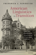American Linguistics in Transition: From Post-Bloomfieldian Structuralism to Generative Grammar