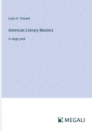 American Literary Masters: in large print