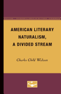 American Literary Naturalism, a Divided Stream.