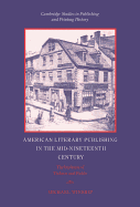 American Literary Publishing in the Mid-nineteenth Century: The Business of Ticknor and Fields