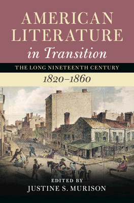 American Literature in Transition, 1820-1860: Volume 2 - Murison, Justine S. (Editor)