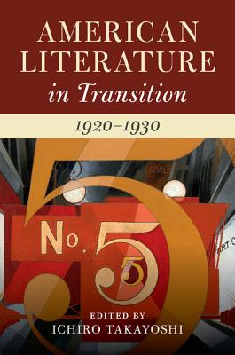 American Literature in Transition, 1920-1930 - Takayoshi, Ichiro (Editor)