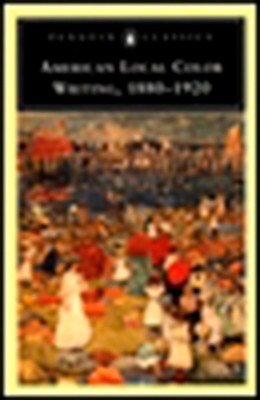 American Local Color Writing, 1880-1920 - Ammons, Elizabeth (Introduction by), and Rohy, Valerie (Editor)