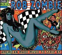 American Made Music to Strip By - Rob Zombie