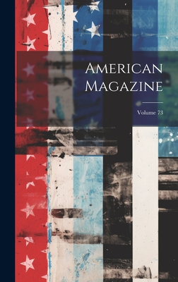 American Magazine; Volume 73 - Anonymous