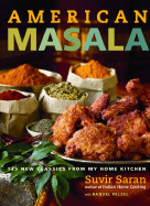 American Masala: 125 New Classics from My Home Kitchen - Saran, Suvir, and Pelzel, Raquel