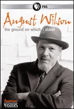 American Masters: August Wilson - The Ground on Which I Stand - Sam Pollard