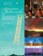 American Masterworks of Religious Painting: 1664-1964