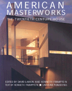 American Masterworks: The Twentieth-Century House