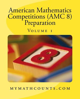 American Mathematics Competitions (AMC 8) Preparation (Volume 1) - Chen, Jane, and Chen, Yongcheng, and Chen, Sam