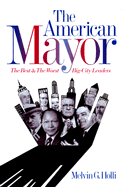 American Mayor - Ppr.: The Best & the Worst Big-City Leaders