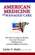 American Medicine Mismanaged Care